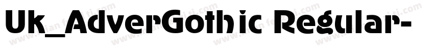 Uk_AdverGothic Regular字体转换